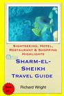 Sharm el-Sheikh Travel Guide: Sightseeing, Hotel, Restaurant & Shopping Highlights By Richard Wright Cover Image