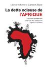 La dette odieuse de l'Afrique: Comment l'endettement et la fuite des capitaux ont saigne un continent Cover Image