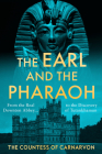 The Earl and the Pharaoh: From the Real Downton Abbey to the Discovery of Tutankhamun Cover Image