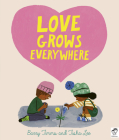 Love Grows Everywhere By Barry Timms, Tisha Lee (Illustrator) Cover Image