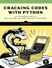 Cracking Codes with Python: An Introduction to Building and Breaking Ciphers Cover Image