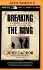 Breaking the Ring: The Bizarre Case of the Walker Family Spy Ring Cover Image