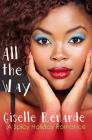 All the Way: A Spicy Holiday Romance By Giselle Renarde Cover Image