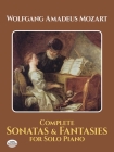 Complete Sonatas and Fantasies for Solo Piano By Wolfgang Amadeus Mozart Cover Image