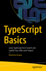 Typescript Basics: Learn Typescript from Scratch and Solidify Your Skills with Projects Cover Image