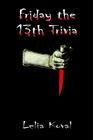 Friday the 13th Trivia By Lelia Moncure Koval Cover Image