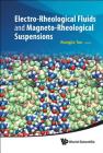 Electro-Rheological Fluids and Magneto-Rheological Suspensions - Proceedings of the 12th International Conference By Rongjia Tao (Editor) Cover Image