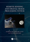 Remote Sensing and Digital Image Processing with R By Marcelo de Carvalho Alves, Luciana Sanches Cover Image