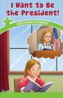 I Want to Be the President!: Understanding Government Cover Image