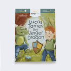 Lucas Tames the Anger Dragon: Feeling Anger & Learning Delight By Sophia Day, Megan Johnson, Stephanie Strouse (Illustrator) Cover Image