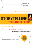 Storytelling for Grantseekers: A Guide to Creative Nonprofit Fundraising Cover Image