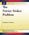 The Navier-Stokes Problem (Synthesis Lectures on Mathematics and Statistics) By Alexander G. Ramm Cover Image