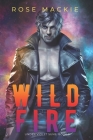 Wild Fire: A Sci FI Alien Romance By Rose MacKie Cover Image