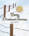 Terry, A Tumbleweed's Christmas By Jeff Martin Cover Image