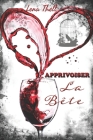 Apprivoiser la bête By Lena Thell Cover Image