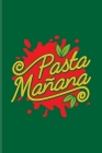 Pasta Mañana: Fill In Your Own Recipe Book For Restaurants, Italian Recipes, Homemade Pasta & Food Puns Fans - 6x9 - 100 pages By Yeoys Softback Cover Image