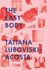 The Easy Body By Tatiana Luboviski-Acosta Cover Image