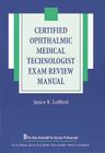 Certified Ophthalmic Medical Technologist Exam Review Manual (The Basic Bookshelf for Eyecare Professionals) By Janice K. Ledford, COMT Cover Image