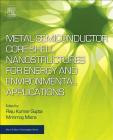 Metal Semiconductor Core-Shell Nanostructures for Energy and Environmental Applications (Micro and Nano Technologies) Cover Image