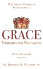 Grace: Thoughts for Meditation - 30-Day Devotional Vol VII Cover Image