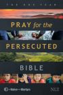 The One Year Pray for the Persecuted Bible NLT (Softcover) By Tyndale (Created by), The Voice of the Martyrs (Notes by) Cover Image