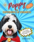 Poppy the Superhero of Kindness: The Power of Love and Compassion By Julianne Ososke Cover Image