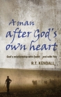 A Man After God's Own Heart: God's Relationship with David and with You By R. T. Kendall Cover Image
