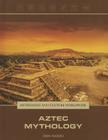 Aztec Mythology (Mythology and Culture Worldwide) Cover Image