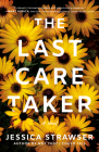 The Last Caretaker By Jessica Strawser Cover Image