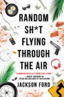 Random Sh*t Flying Through the Air (The Frost Files #2) By Jackson Ford (By (artist)) Cover Image