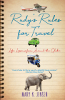 Rudy's Rules for Travel: Life Lessons from Around the Globe By Mary K. Jensen Cover Image
