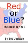 Red or Blue? This Book is 4 U! By Bob Jackson Cover Image