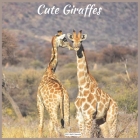 Cute Giraffes 2021 Wall Calendar: Official Animal Giraffes Wall Calendar 2021 By Today Wall Calendrs 2021 Cover Image