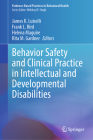 Behavior Safety and Clinical Practice in Intellectual and Developmental Disabilities (Evidence-Based Practices in Behavioral Health) By James K. Luiselli (Editor), Frank L. Bird (Editor), Helena Maguire (Editor) Cover Image