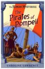 The The Roman Mysteries: The Pirates of Pompeii: Book 3 Cover Image