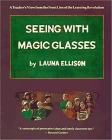 Seeing With Magic Glasses: A Teacher's View from the Front Line of the Learning Revolution By Launa Ellison Cover Image