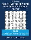 100 Number Search Puzzles in Large print: 3000 Numbers with 4- 6-digits By Mila Tosch Cover Image