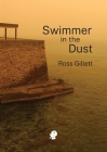 Swimmer in the Dust By Ross Gillett Cover Image