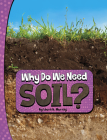Why Do We Need Soil? By Laura K. Murray Cover Image