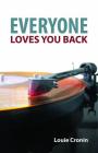 Everyone Loves You Back By Louie Cronin Cover Image