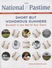 The National Pastime, 2012: Short but Wondrous Summers: Baseball in the North Star State By Society for American Baseball Research (SABR) Cover Image