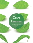 Cave Leaves: 