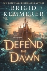 Defend the Dawn (Defy the Night) By Brigid Kemmerer Cover Image