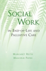 Social Work in End-Of-Life and Palliative Care By Margaret Reith, Malcolm Payne Cover Image