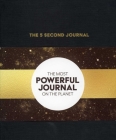 The 5 Second Journal: The Best Daily Journal and Fastest Way to Slow Down, Power Up, and Get Sh*t Done Cover Image