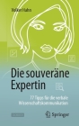 Die Souveräne Expertin - 77 Tipps Für Die Verbale Wissenschaftskommunikation Cover Image