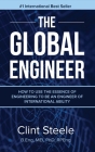 The Global Engineer: How to Use the Essence of Engineering to be an Engineer of International Ability Cover Image