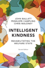 Intelligent Kindness: Rehabilitating the Welfare State By John Ballatt, Penelope Campling, Chris Maloney Cover Image