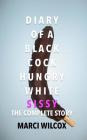 Diary of a Black Cock Hungry White Sissy: The Complete Story By Marci Wilcox Cover Image