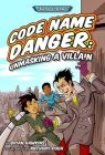 Code Name Danger: Unmasking a Villain By Brian Hawkins, Anthony Pugh (Illustrator) Cover Image